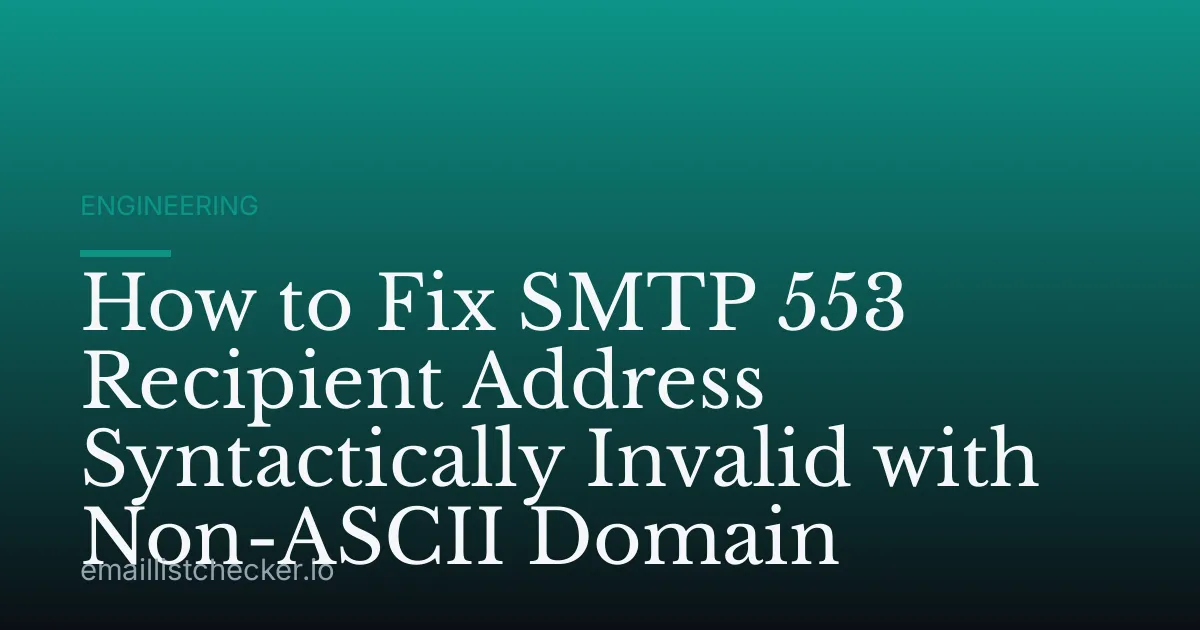 How to Fix SMTP 553 Recipient Address Syntactically Invalid with Non-ASCII Domain