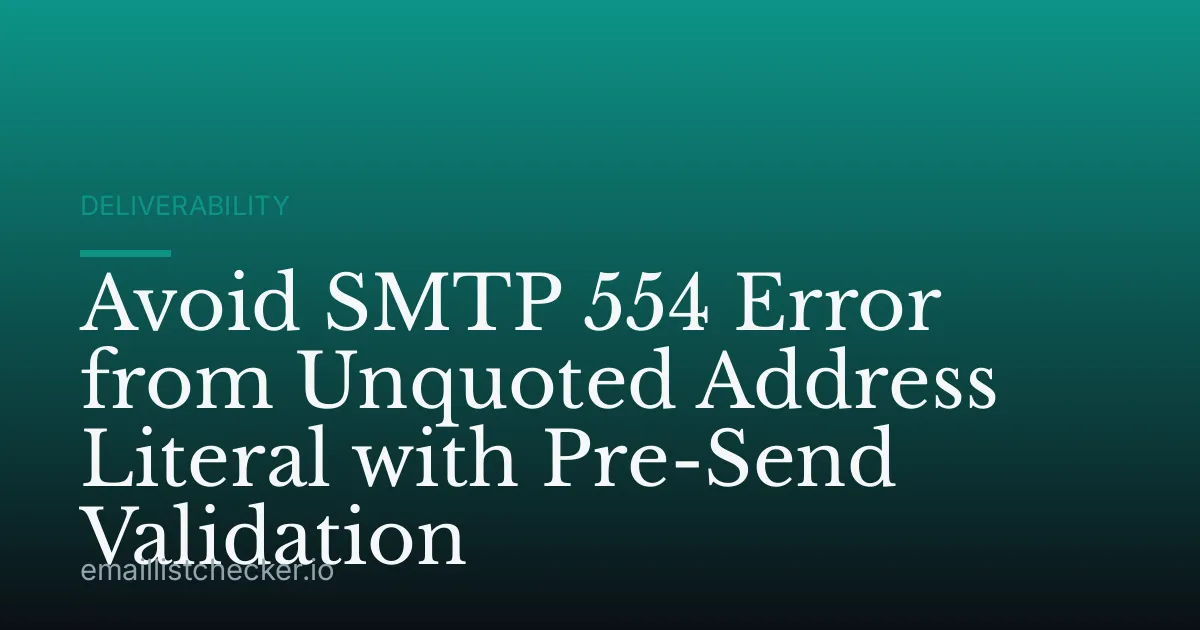 Avoid SMTP 554 Error from Unquoted Address Literal with Pre-Send Validation