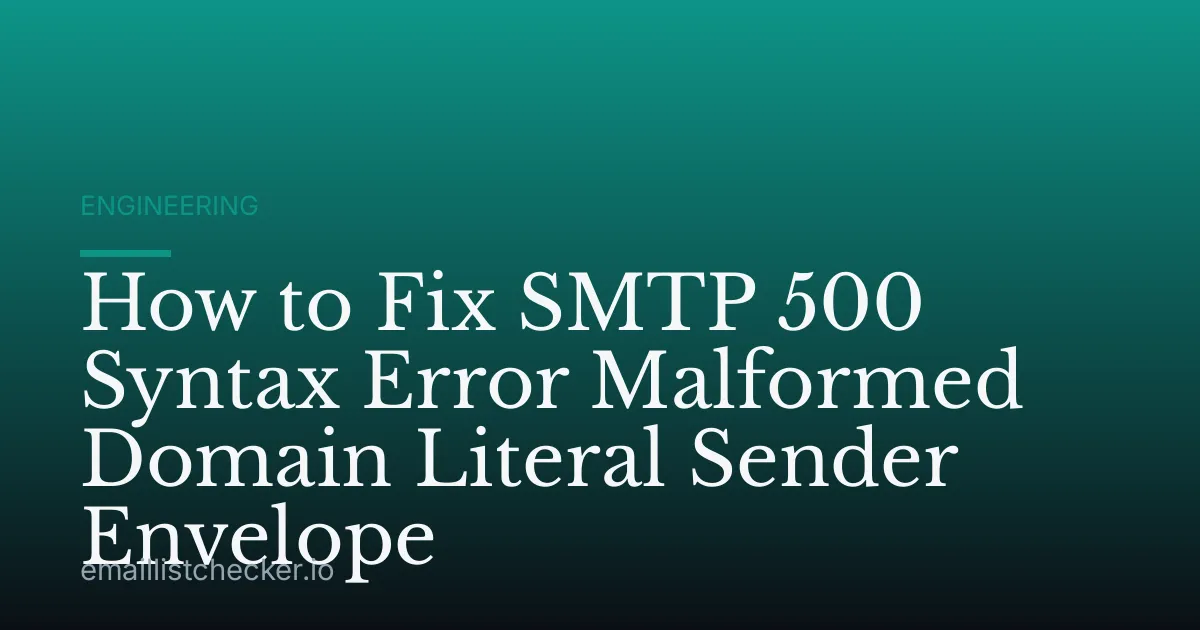 How to Fix SMTP 500 Syntax Error Malformed Domain Literal Sender Envelope