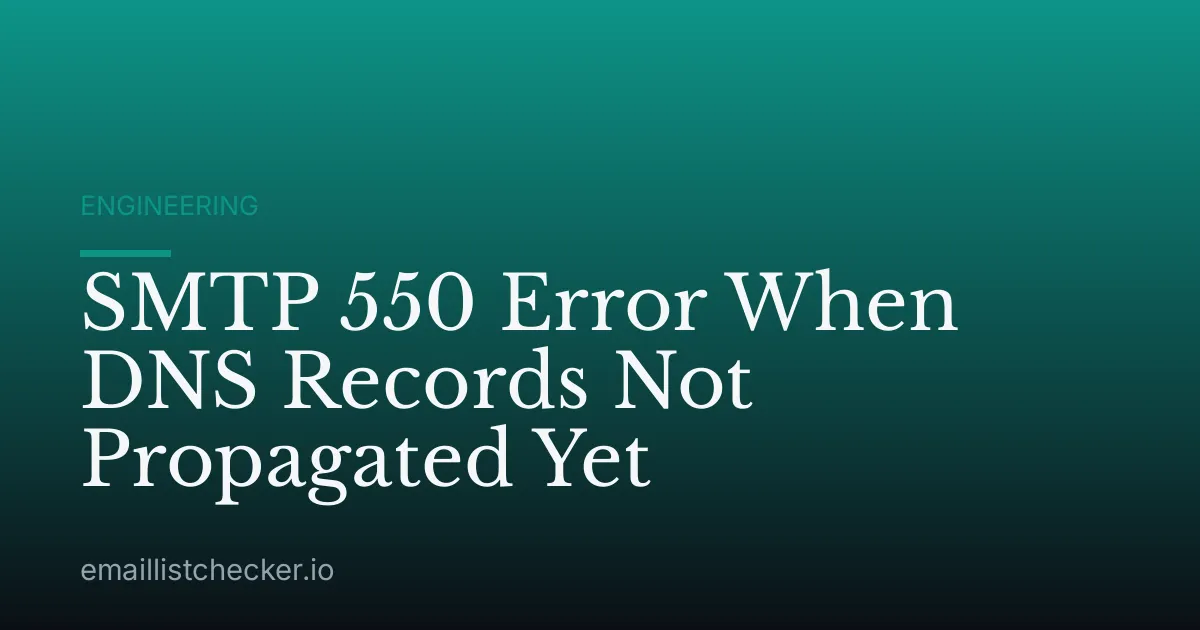 SMTP 550 Error When DNS Records Not Propagated Yet