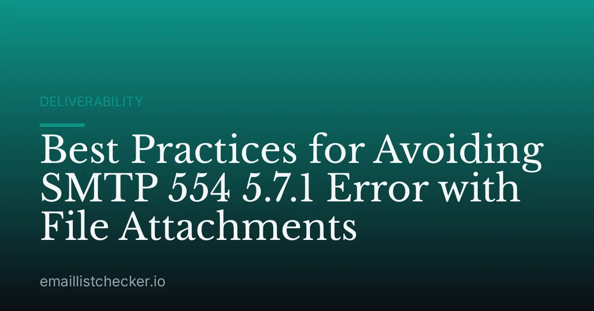 Best Practices for Avoiding SMTP 554 5.7.1 Error with File Attachments