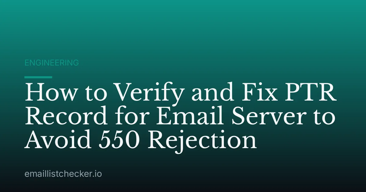 How to Verify and Fix PTR Record for Email Server to Avoid 550 Rejection
