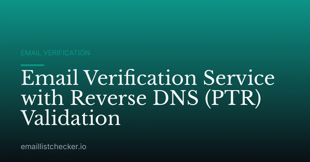 Email Verification Service with Reverse DNS (PTR) Validation
