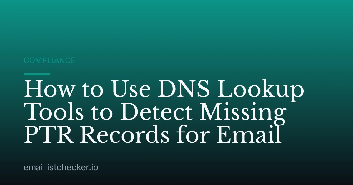 How to Use DNS Lookup Tools to Detect Missing PTR Records for Email