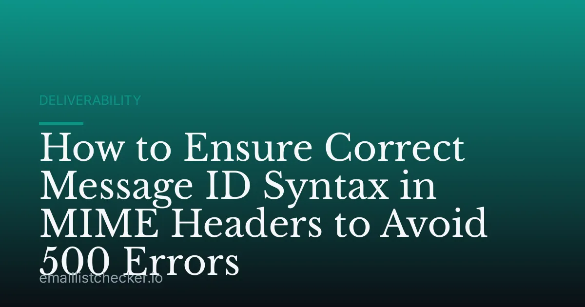 How to Ensure Correct Message ID Syntax in MIME Headers to Avoid 500 Errors
