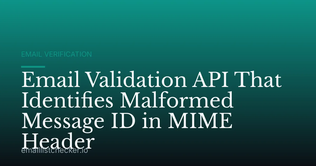 Email Validation API That Identifies Malformed Message ID in MIME Header
