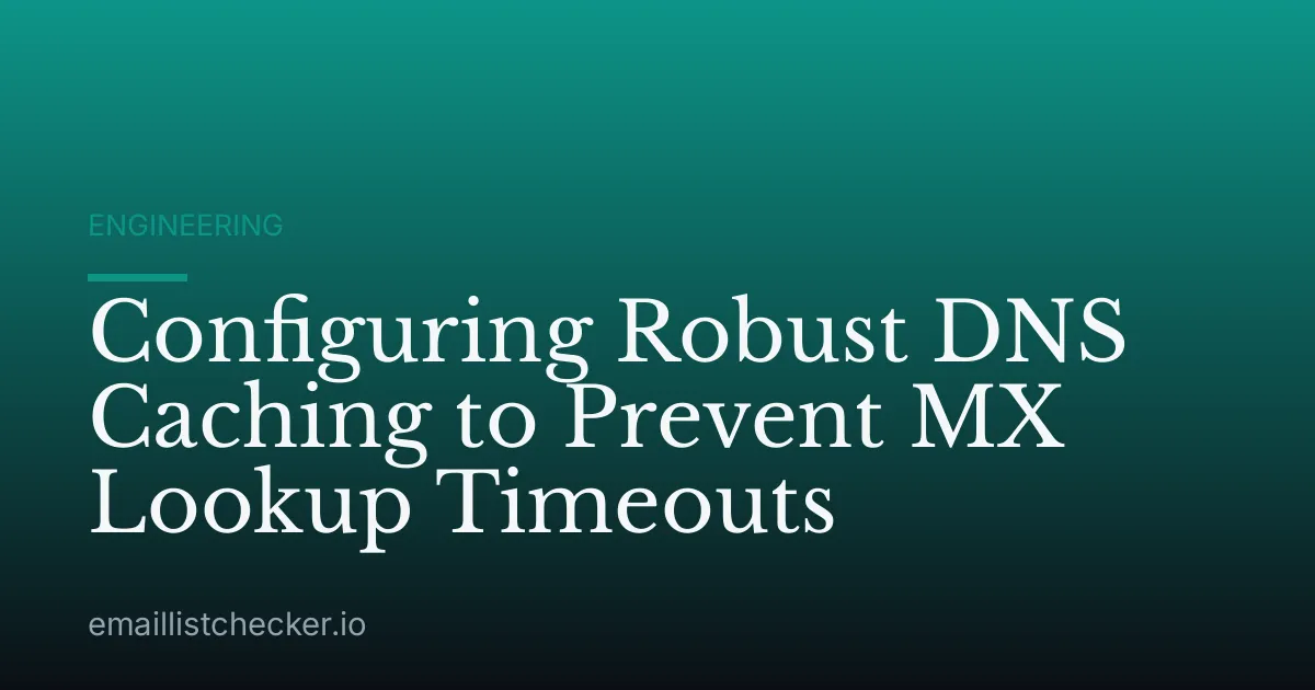 Configuring Robust DNS Caching to Prevent MX Lookup Timeouts