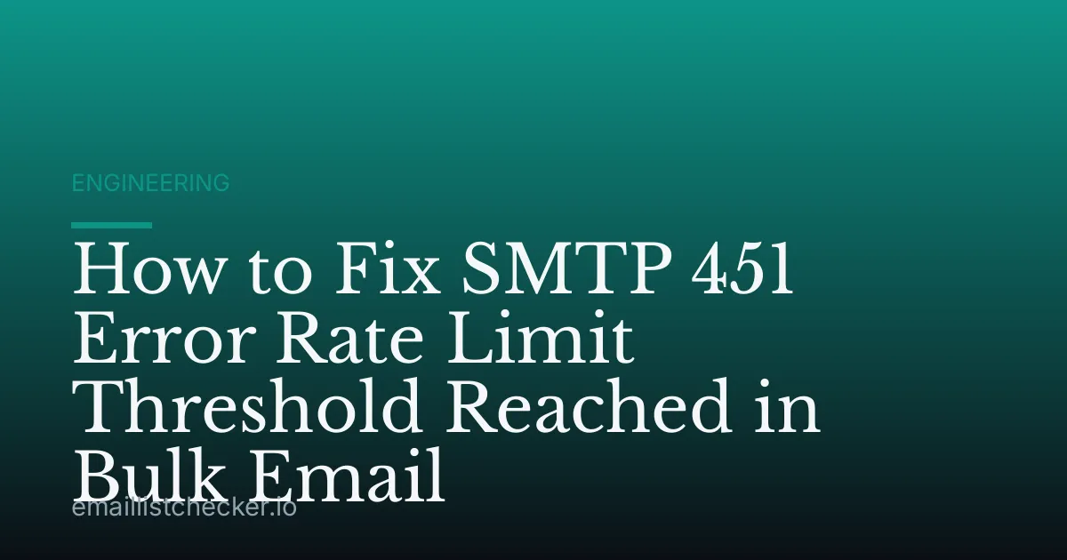 How to Fix SMTP 451 Error Rate Limit Threshold Reached in Bulk Email
