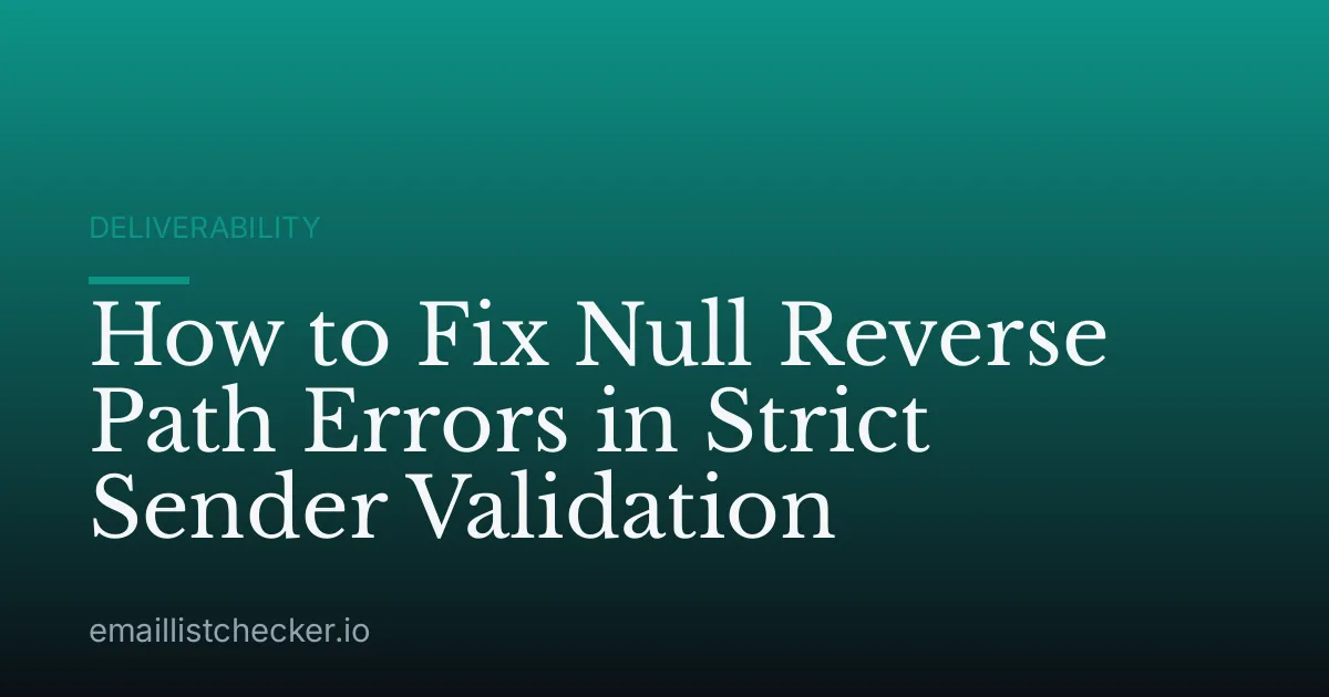 How to Fix Null Reverse Path Errors in Strict Sender Validation