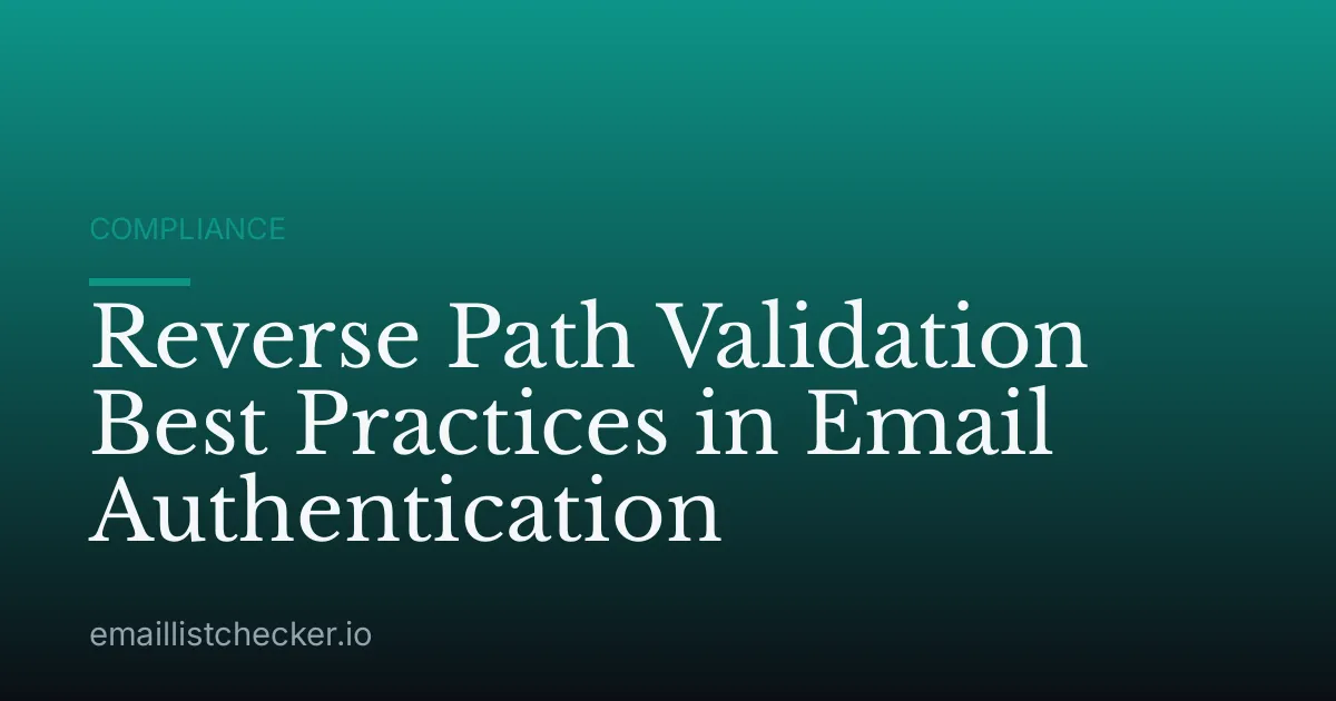 Reverse Path Validation Best Practices in Email Authentication