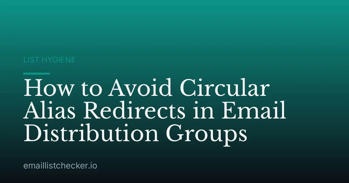 How to Avoid Circular Alias Redirects in Email Distribution Groups