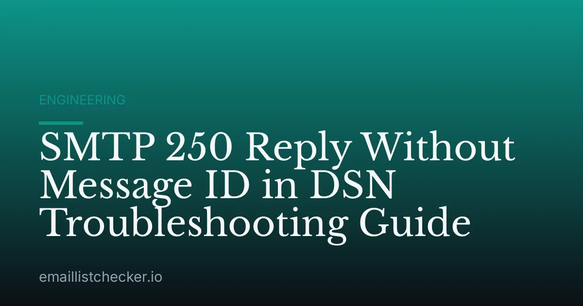 SMTP 250 Reply Without Message ID in DSN Troubleshooting Guide