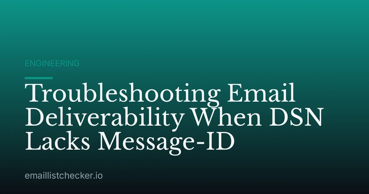 Troubleshooting Email Deliverability When DSN Lacks Message-ID