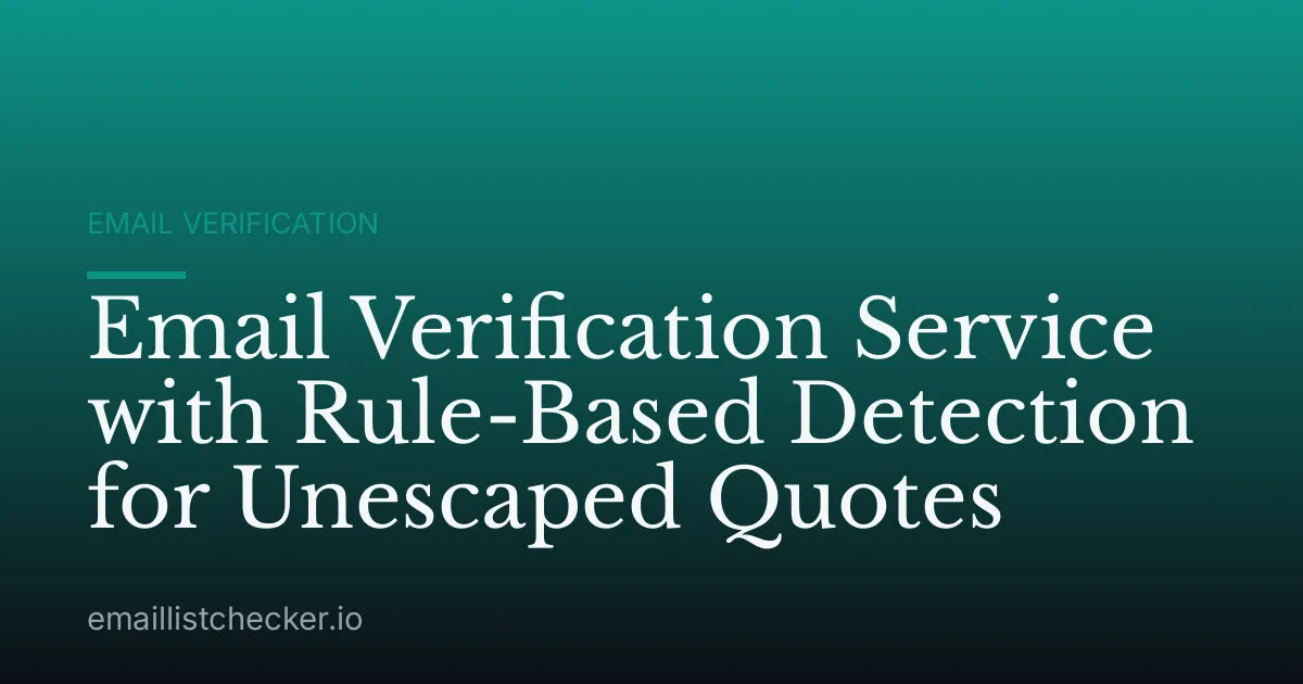 Email Verification Service with Rule-Based Detection for Unescaped Quotes