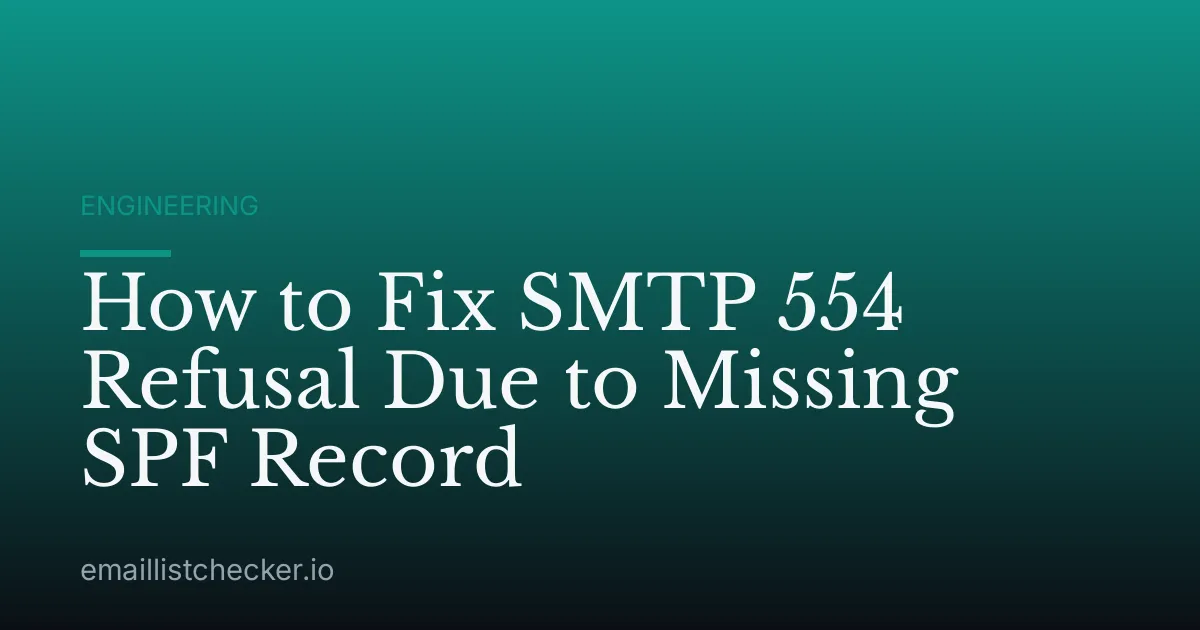 How to Fix SMTP 554 Refusal Due to Missing SPF Record