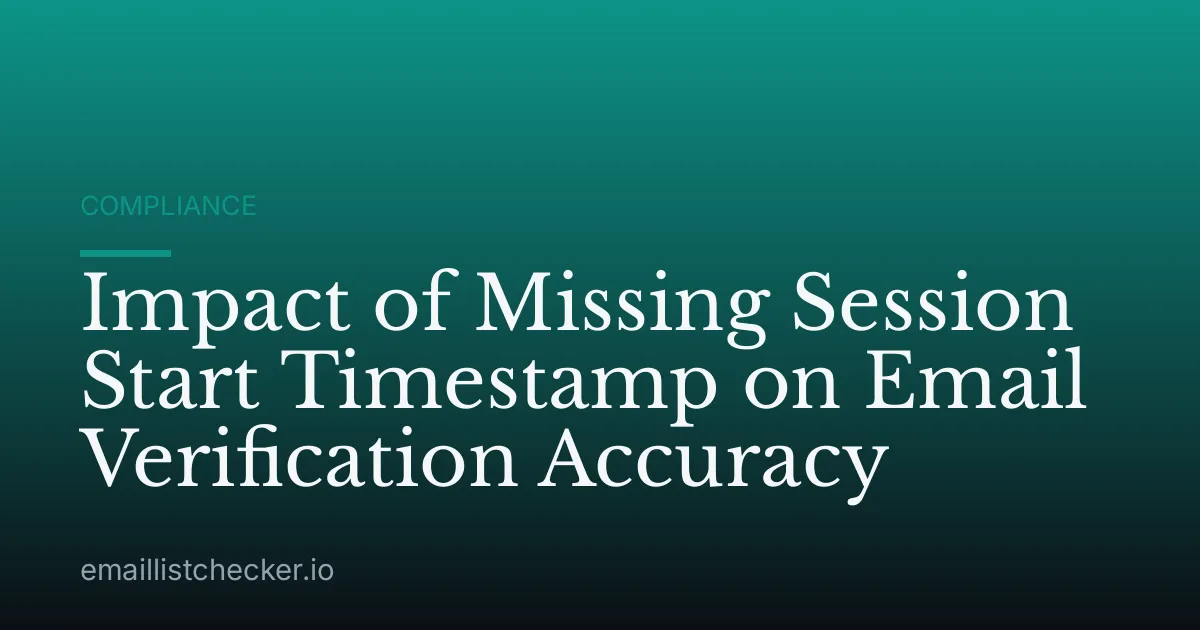 Impact of Missing Session Start Timestamp on Email Verification Accuracy