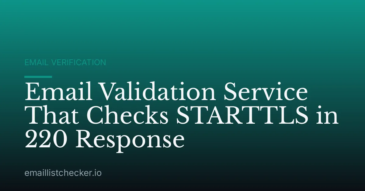 Email Validation Service That Checks STARTTLS in 220 Response