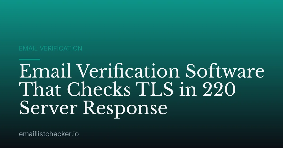 Email Verification Software That Checks TLS in 220 Server Response