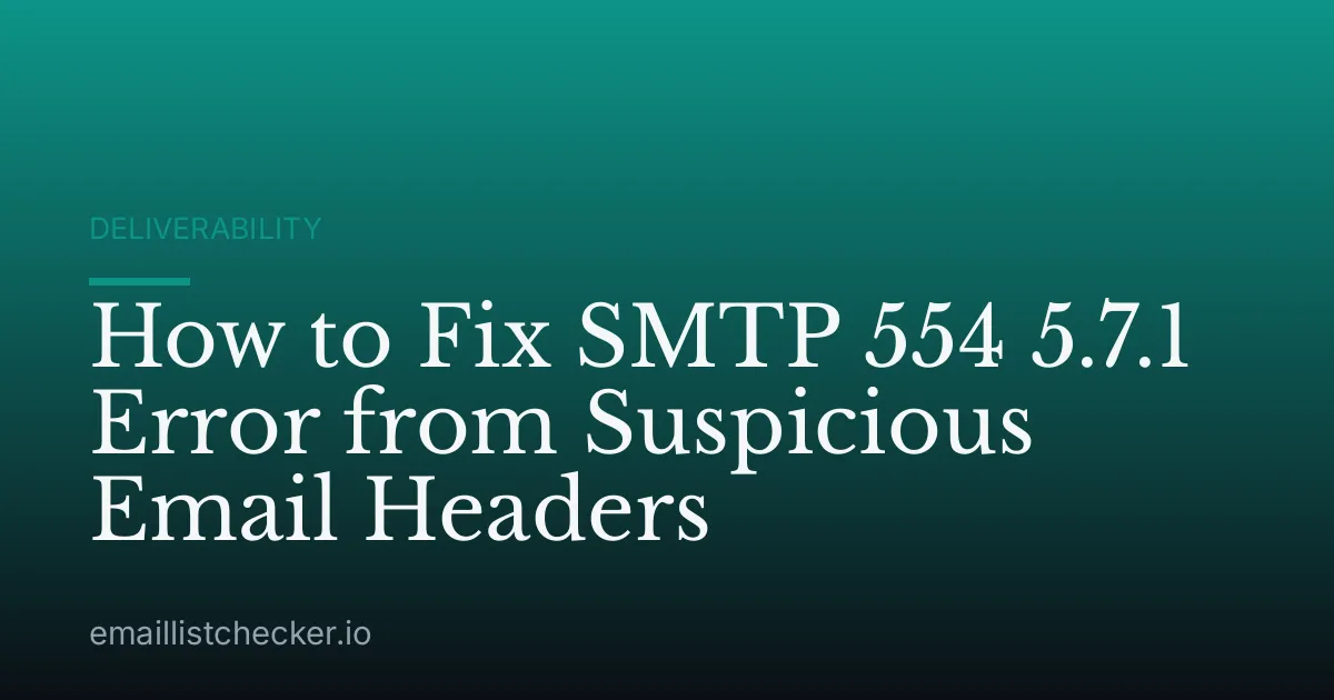 How to Fix SMTP 554 5.7.1 Error from Suspicious Email Headers