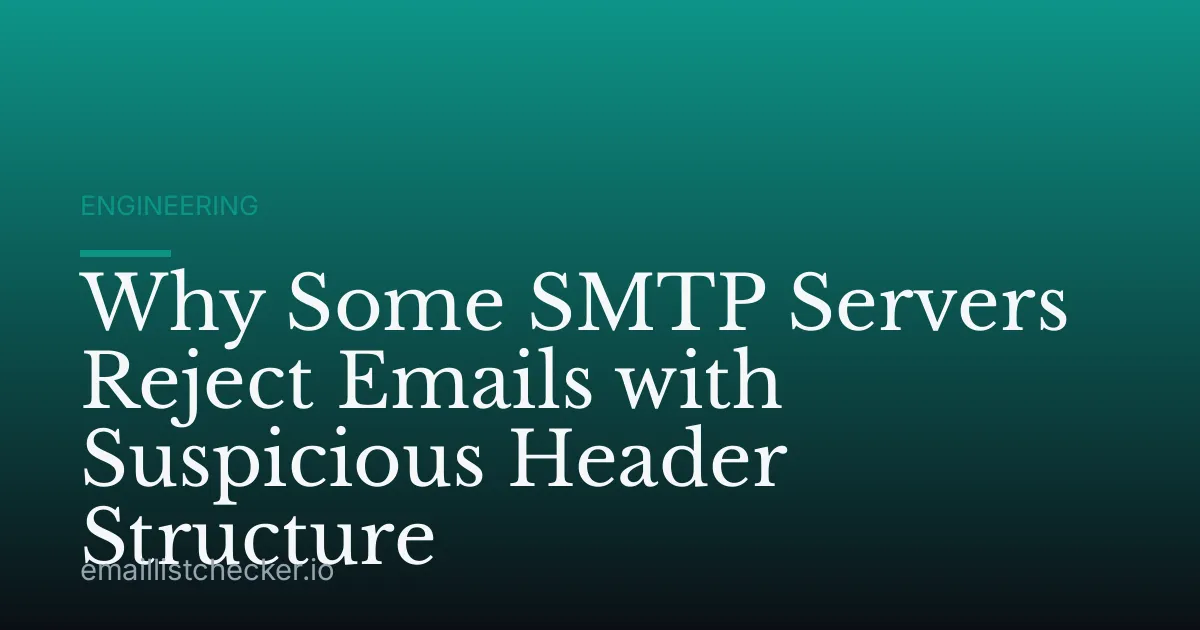 Why Some SMTP Servers Reject Emails with Suspicious Header Structure