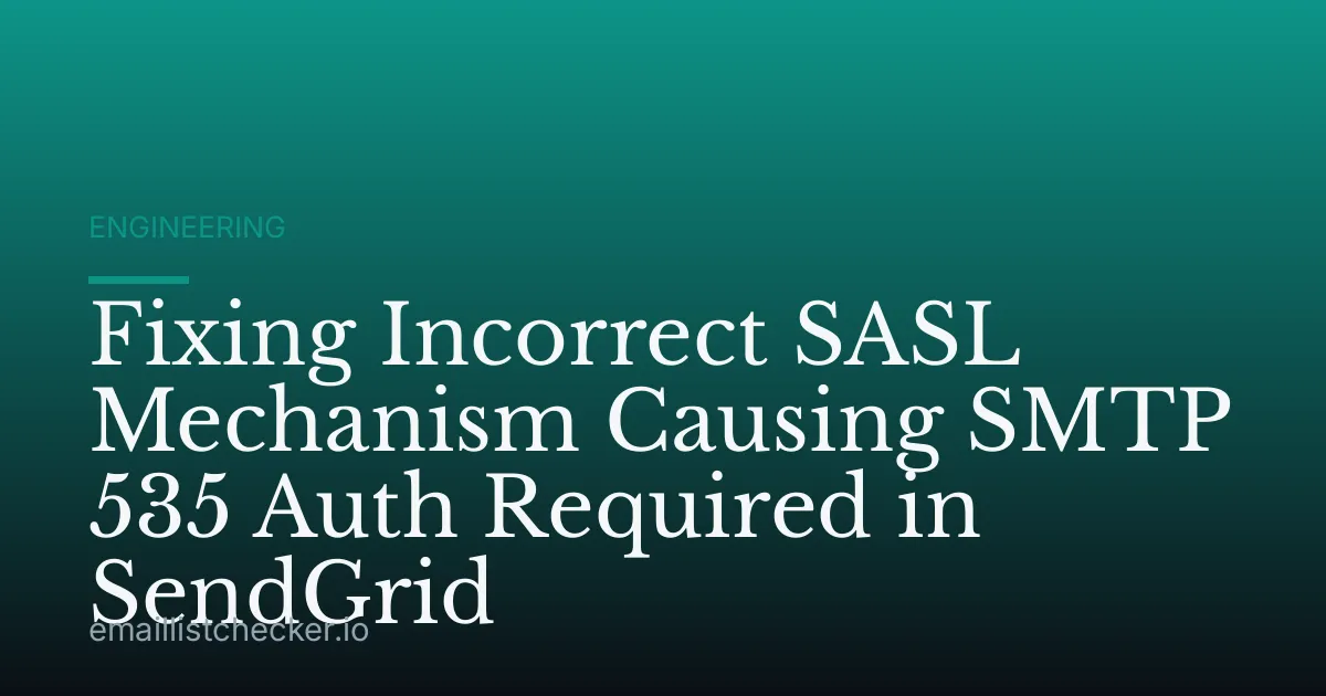 Fixing Incorrect SASL Mechanism Causing SMTP 535 Auth Required in SendGrid