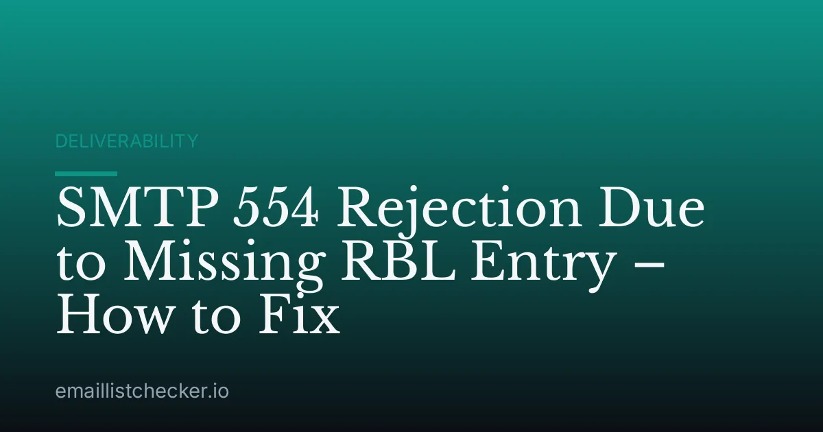 SMTP 554 Rejection Due to Missing RBL Entry – How to Fix