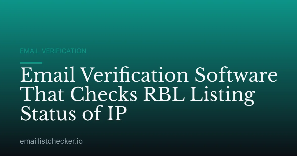 Email Verification Software That Checks RBL Listing Status of IP