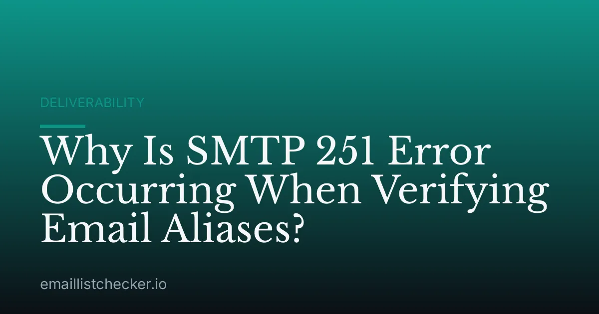 Why Is SMTP 251 Error Occurring When Verifying Email Aliases?
