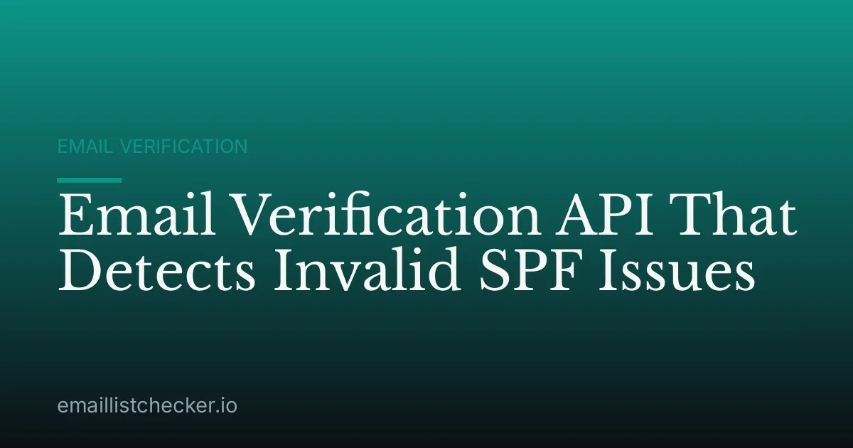 Email Verification API That Detects Invalid SPF Issues