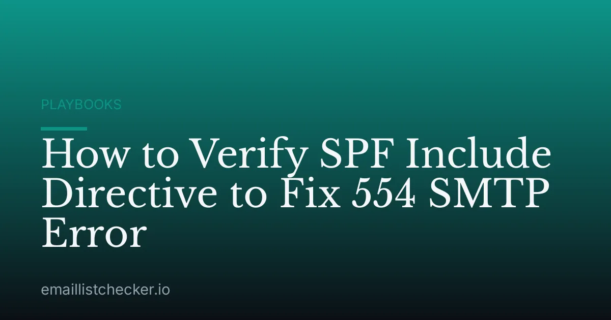 How to Verify SPF Include Directive to Fix 554 SMTP Error