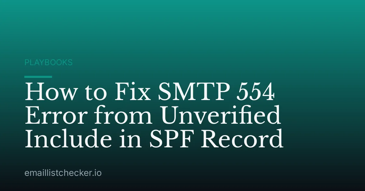 How to Fix SMTP 554 Error from Unverified Include in SPF Record