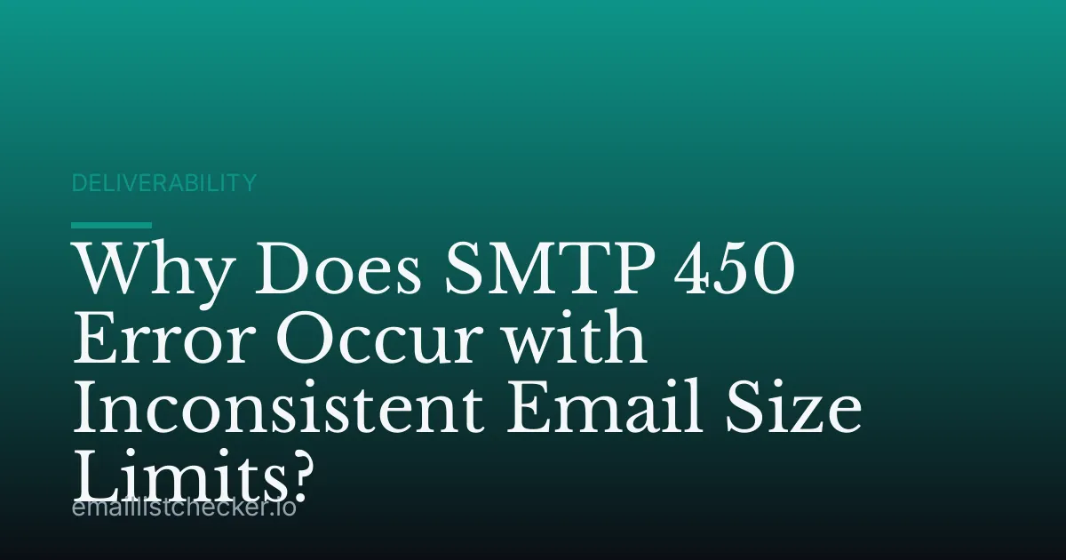 Why Does SMTP 450 Error Occur with Inconsistent Email Size Limits?