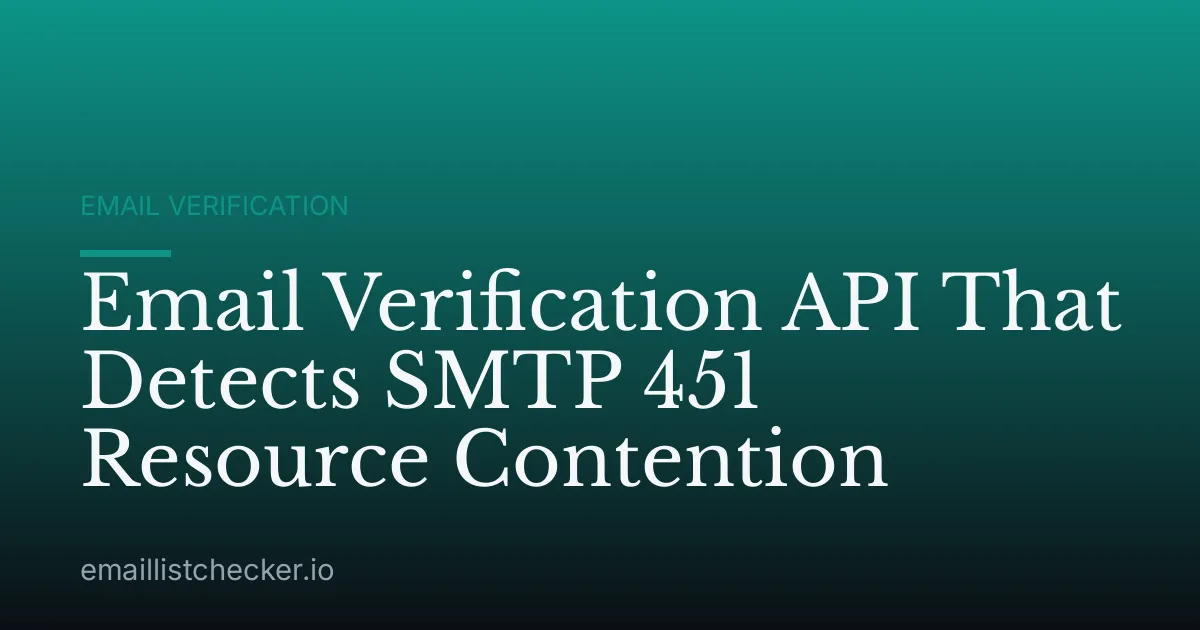 Email Verification API That Detects SMTP 451 Resource Contention