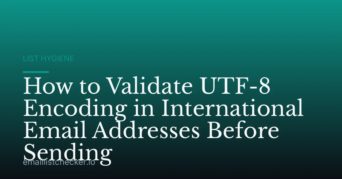 How to Validate UTF-8 Encoding in International Email Addresses Before Sending
