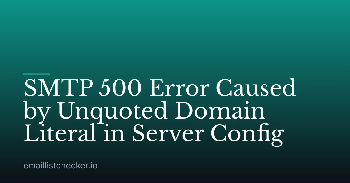 SMTP 500 Error Caused by Unquoted Domain Literal in Server Config