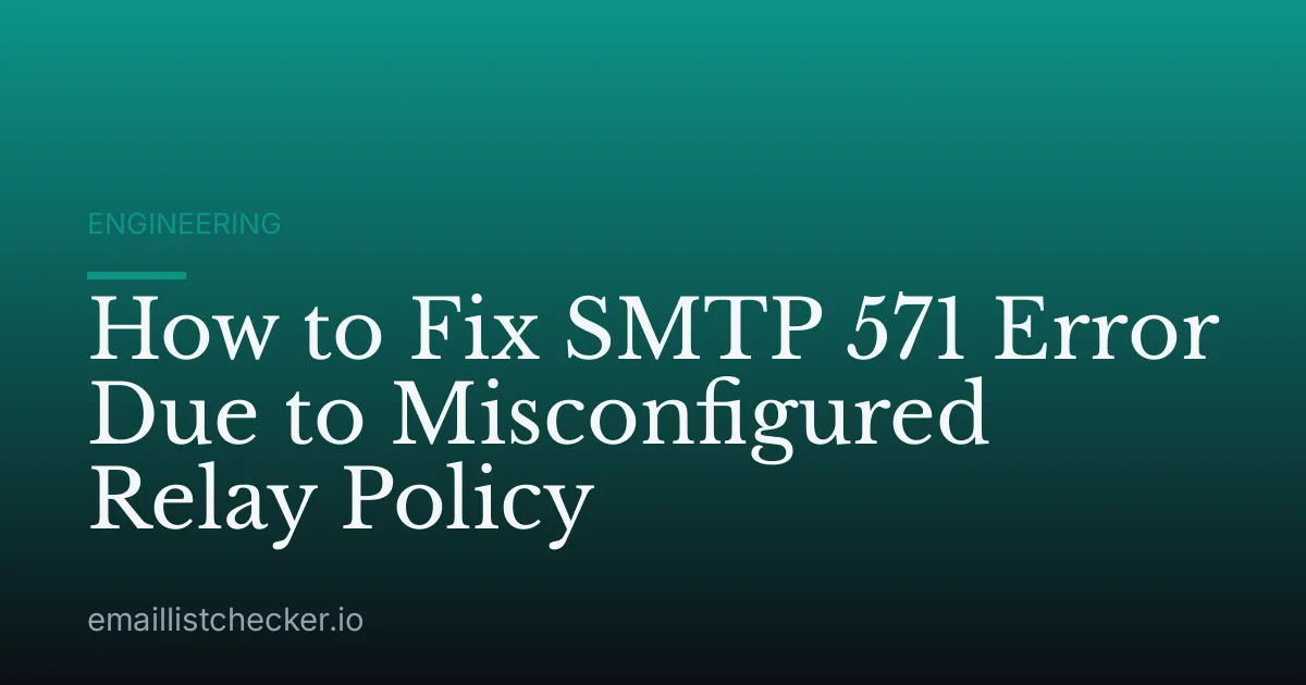 How to Fix SMTP 571 Error Due to Misconfigured Relay Policy
