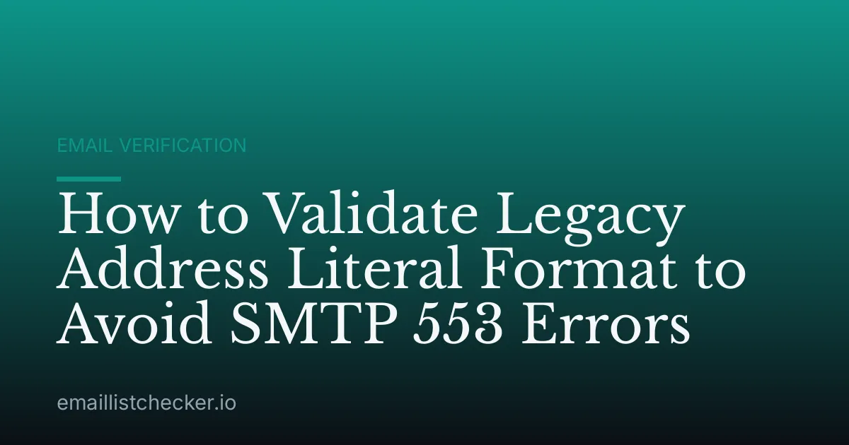 How to Validate Legacy Address Literal Format to Avoid SMTP 553 Errors
