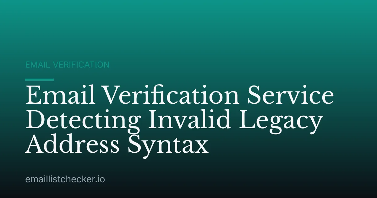 Email Verification Service Detecting Invalid Legacy Address Syntax