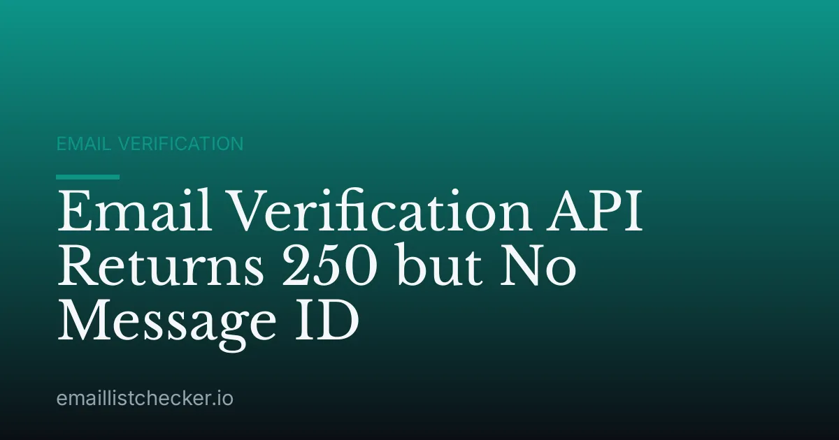 Email Verification API Returns 250 but No Message ID