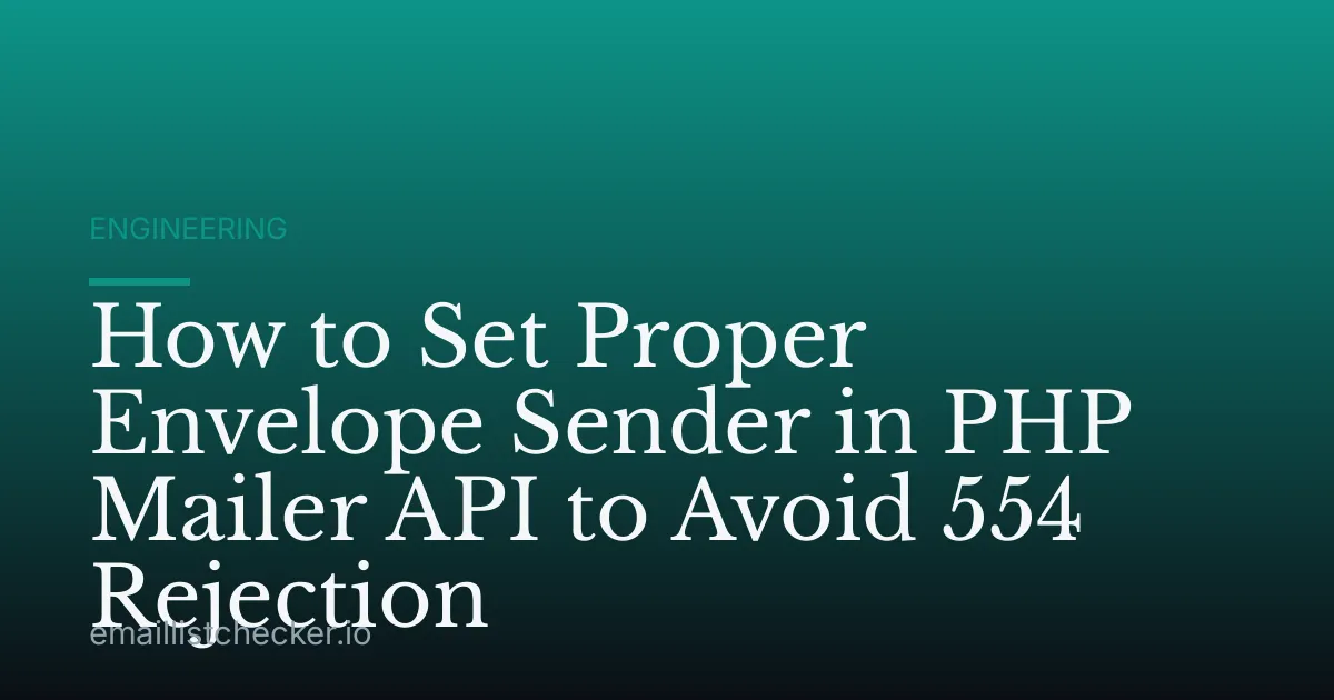 How to Set Proper Envelope Sender in PHP Mailer API to Avoid 554 Rejection