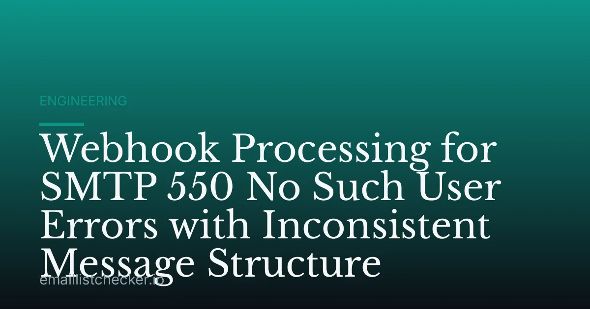 Webhook Processing for SMTP 550 No Such User Errors with Inconsistent Message Structure