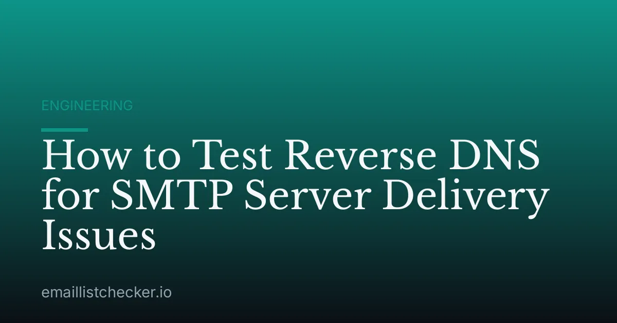 How to Test Reverse DNS for SMTP Server Delivery Issues