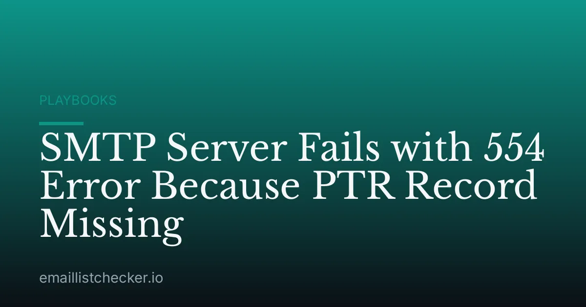 SMTP Server Fails with 554 Error Because PTR Record Missing