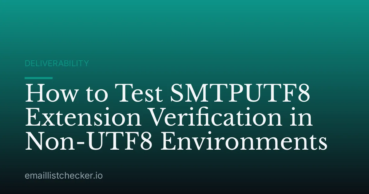 How to Test SMTPUTF8 Extension Verification in Non-UTF8 Environments