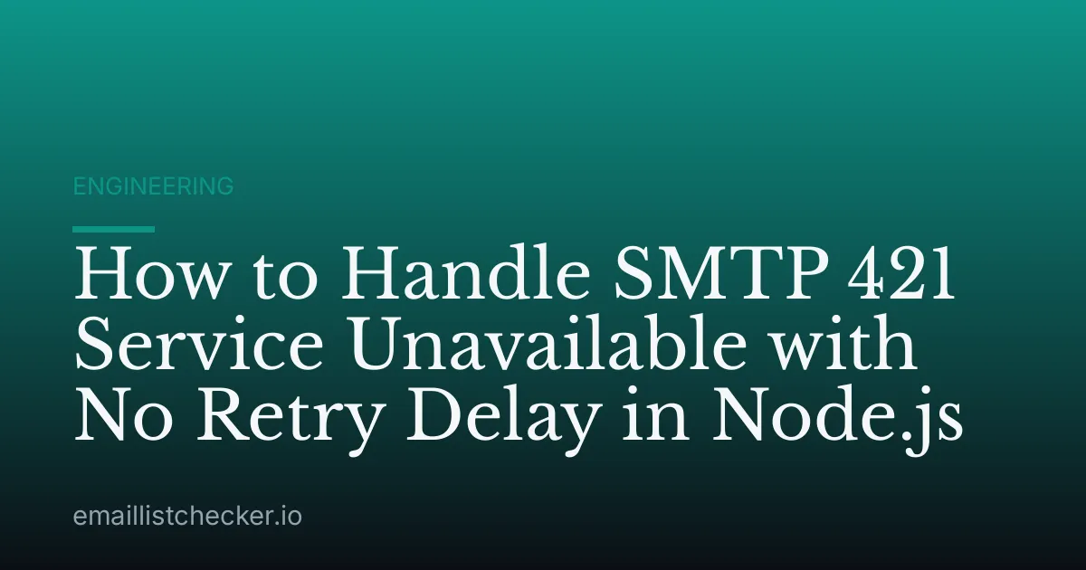 How to Handle SMTP 421 Service Unavailable with No Retry Delay in Node.js