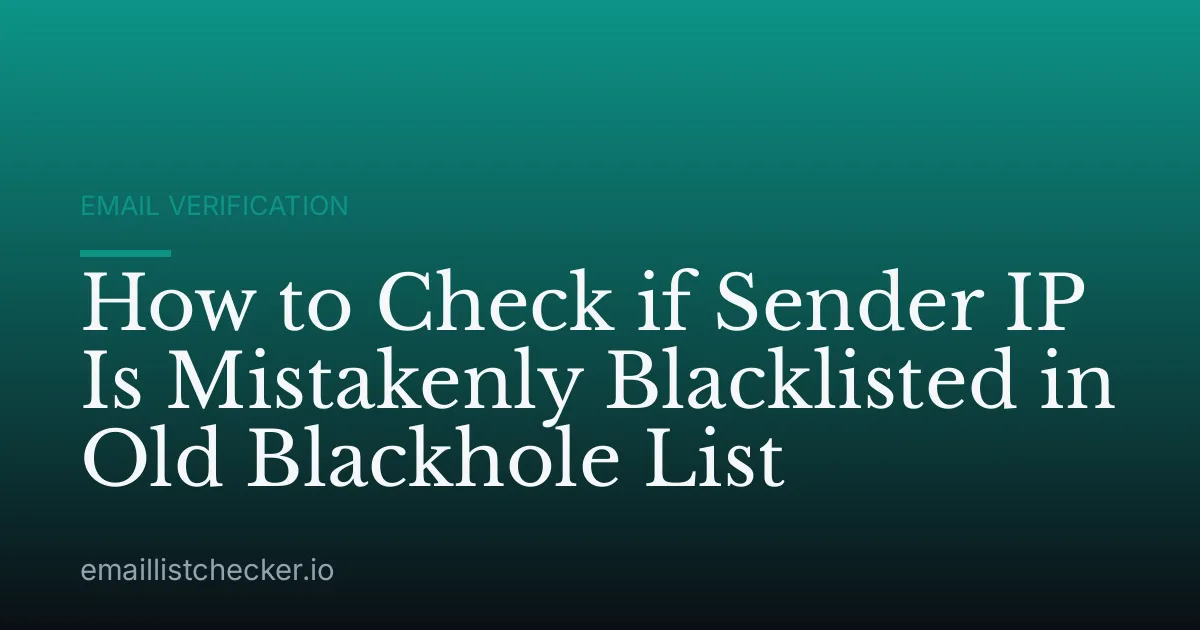 How to Check if Sender IP Is Mistakenly Blacklisted in Old Blackhole List