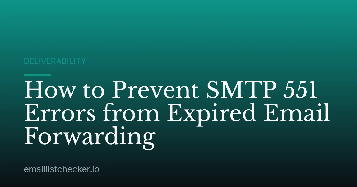 How to Prevent SMTP 551 Errors from Expired Email Forwarding