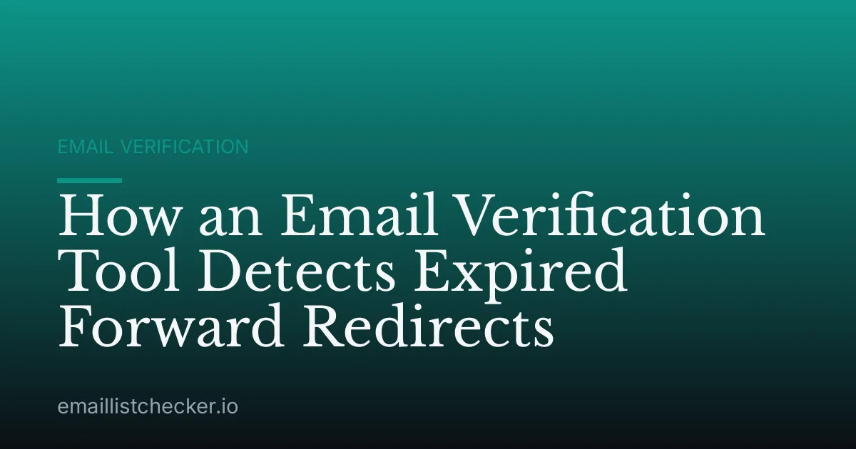 How an Email Verification Tool Detects Expired Forward Redirects