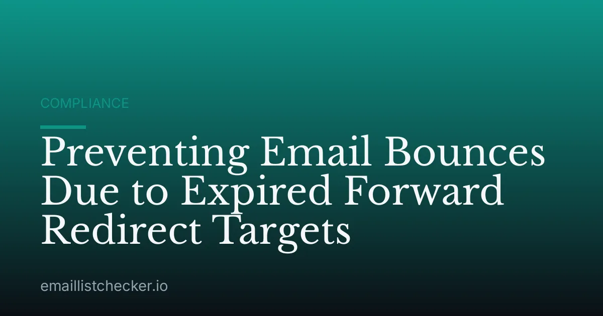 Preventing Email Bounces Due to Expired Forward Redirect Targets