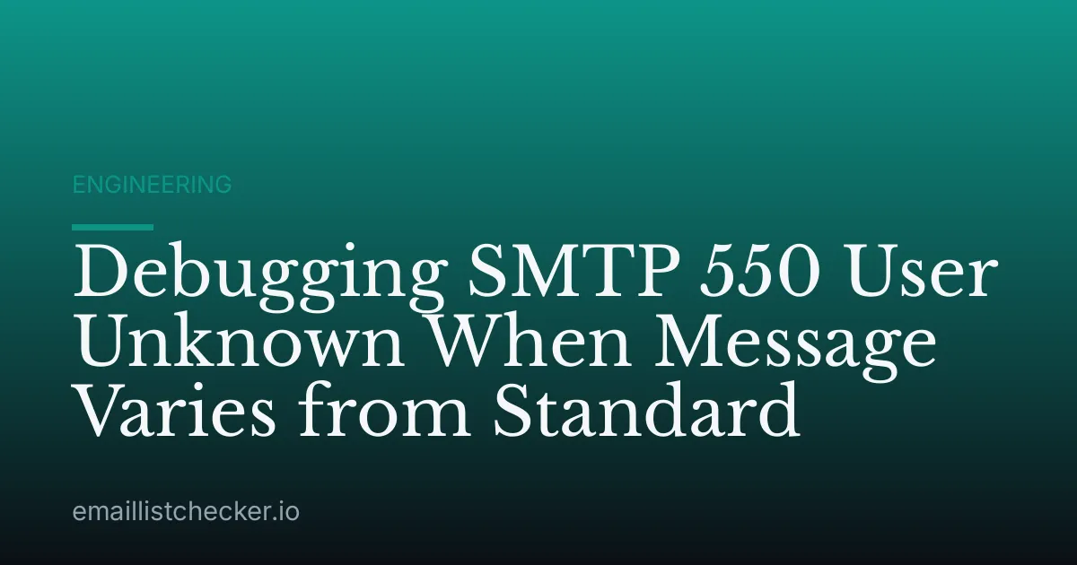 Debugging SMTP 550 User Unknown When Message Varies from Standard